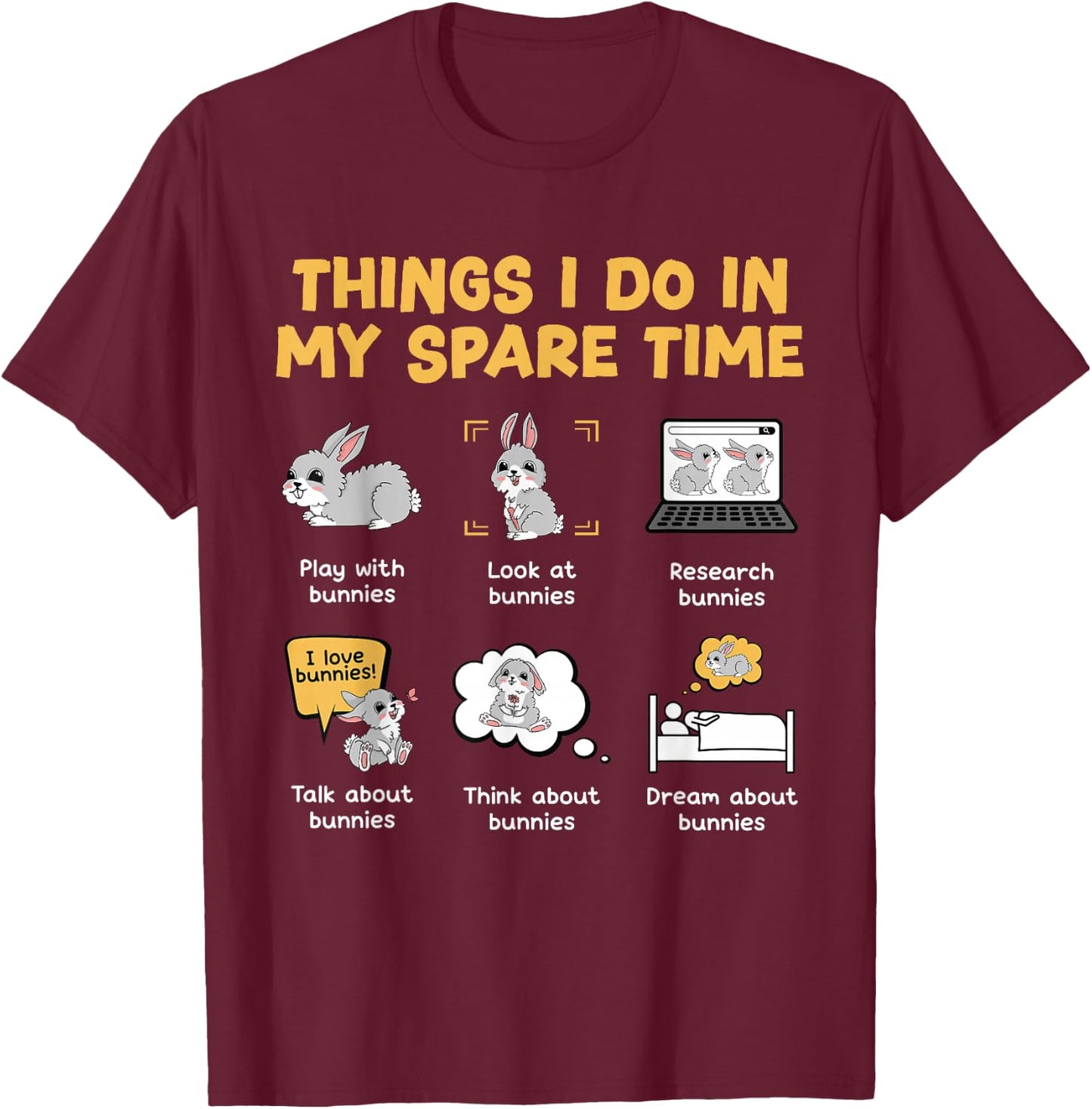 Things I Do In My Spare Time Bunny Rabbit T-Shirt - T-Shirt | Maroon