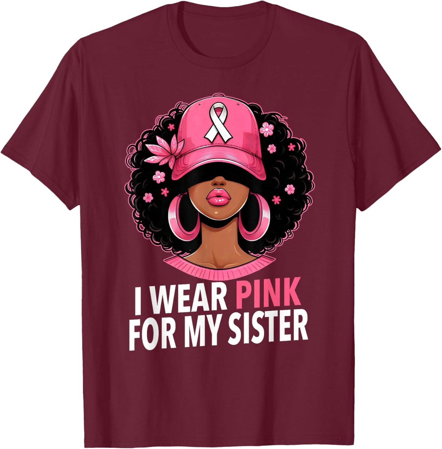 I wear Pink For My Sister Afro Woman Breast Cancer Awareness T-Shirt - T-Shirt | Maroon