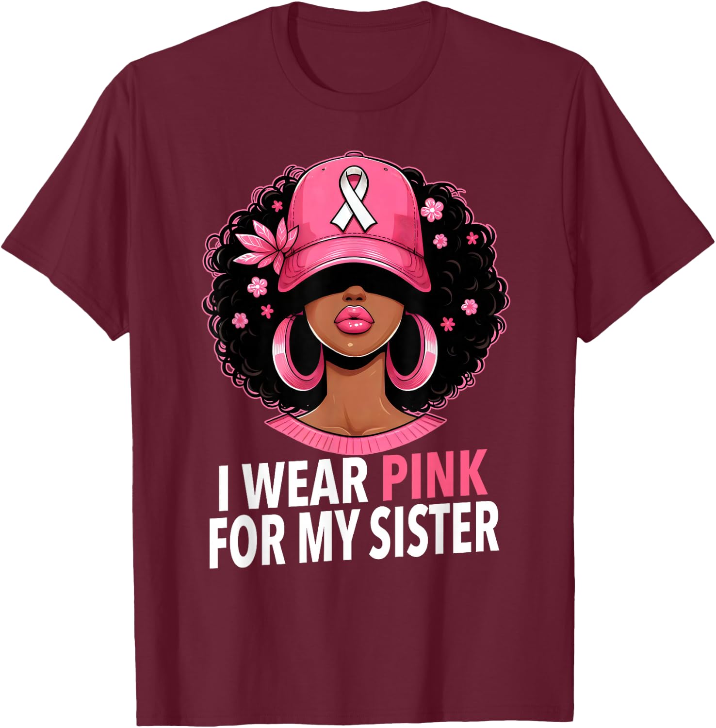 I wear Pink For My Sister Afro Woman Breast Cancer Awareness T-Shirt - T-Shirt | Maroon