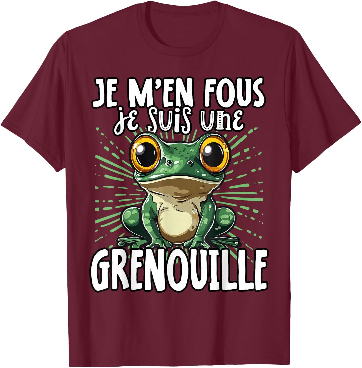 Je M'en Fous Je Suis Une Grenouille - Cute Frog , Black, S T-Shirt - T-Shirt | Maroon