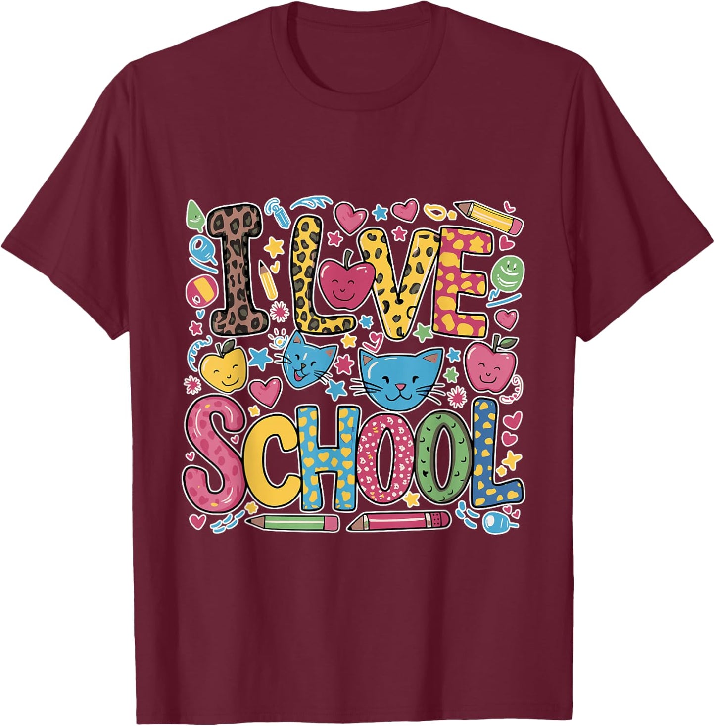 I Love School - Fun and Playful Kids Teachers T-Shirt - T-Shirt | Maroon