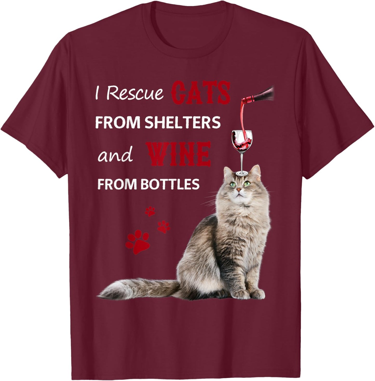 I Rescue Cats From Shelters And Wine From Bottles T-Shirt - T-Shirt | Maroon