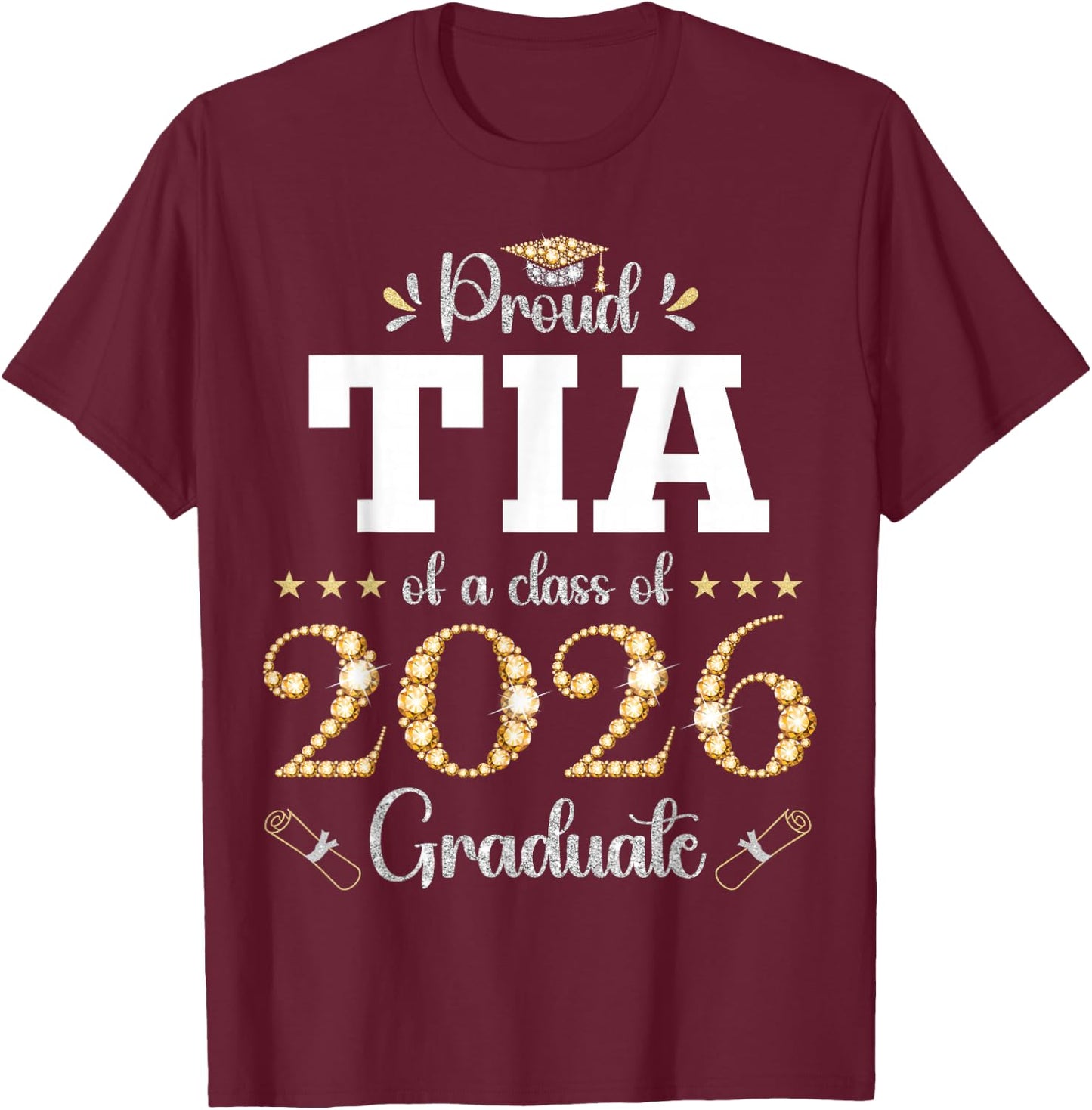 Proud Tia of A Class of 2026 Graduate Graduation T-Shirt - T-Shirt | Maroon