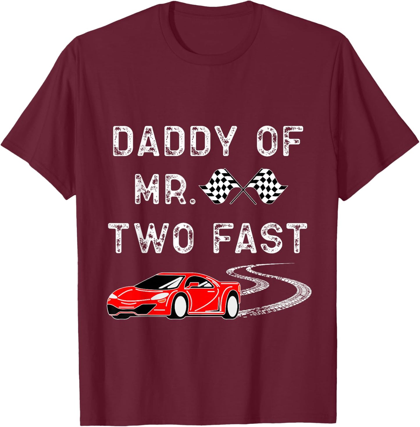 Boy 2nd Birthday Racer Daddy Mr. Two Fast 2nd Race Car Bday T-Shirt - T-Shirt | Maroon