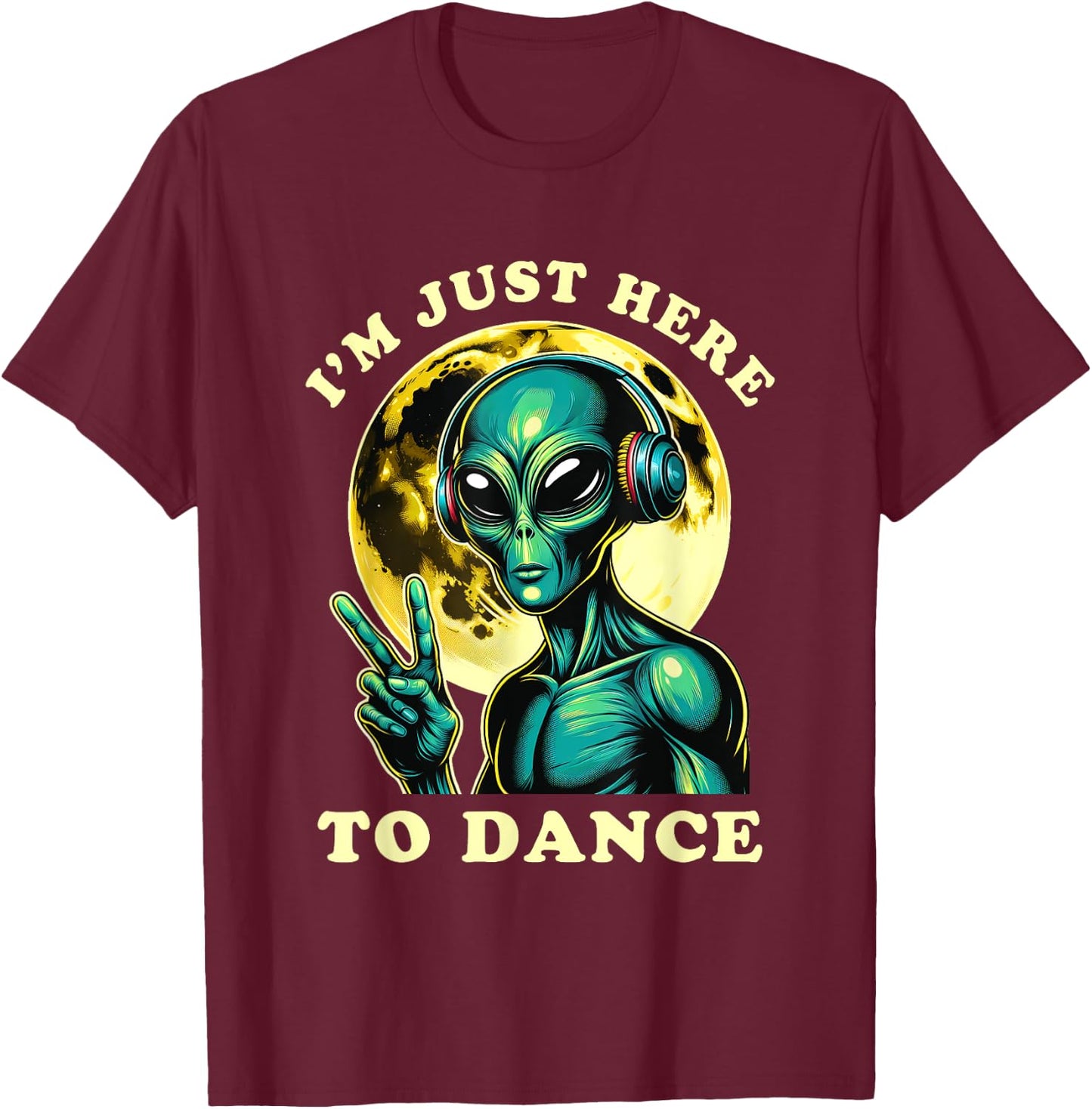 EDM Electronic Music Rave Alien House Techno Here to Dance T-Shirt - T-Shirt | Maroon