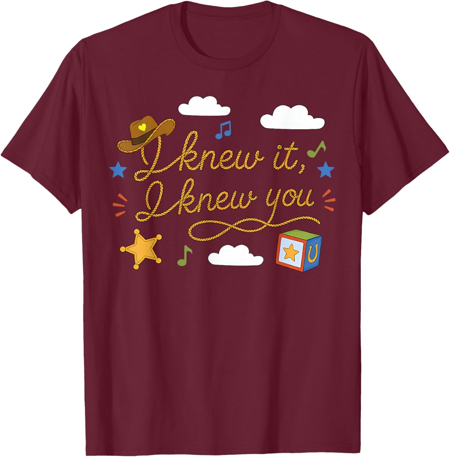 I Knew It I Knew You Funny Western Cowgirl Retro T-Shirt - T-Shirt | Maroon