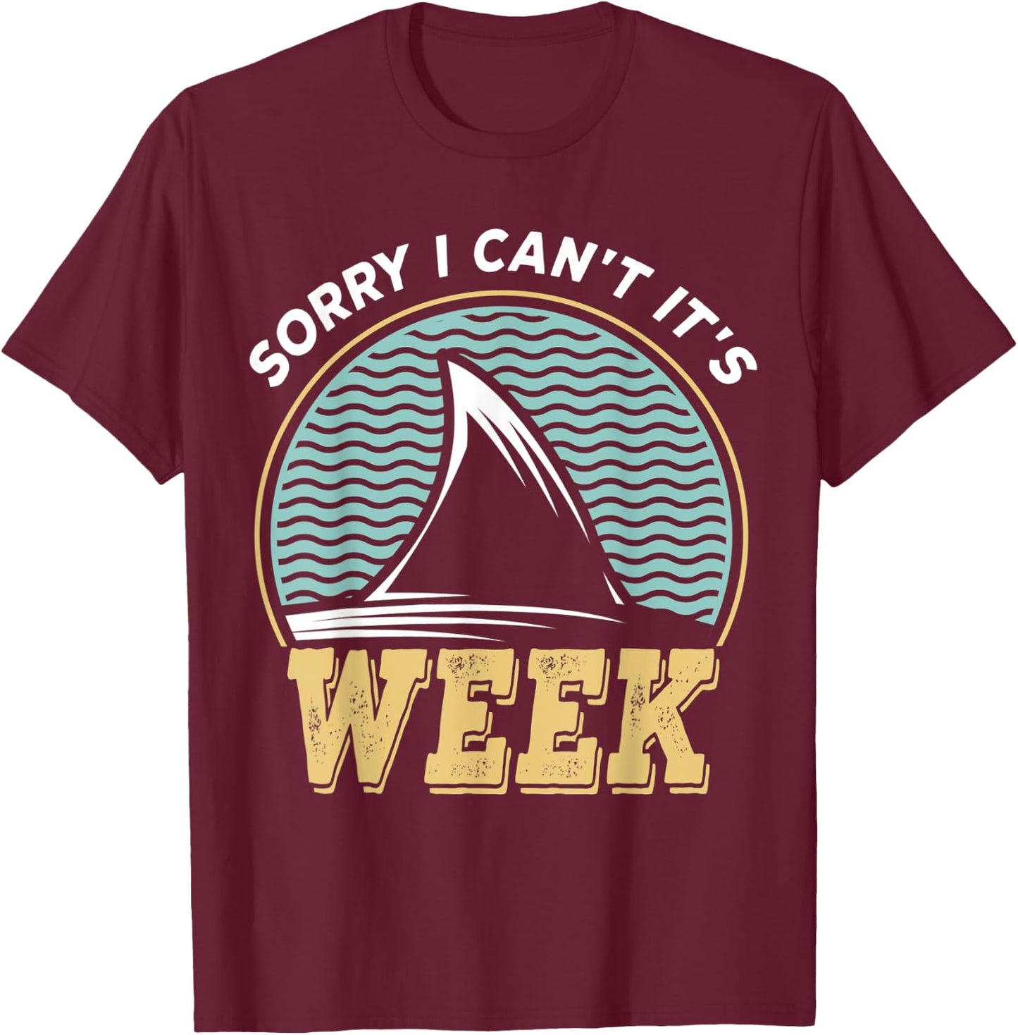 Sorry i can't it's Week, Vintage Shark Lover T-Shirt - T-Shirt | Maroon
