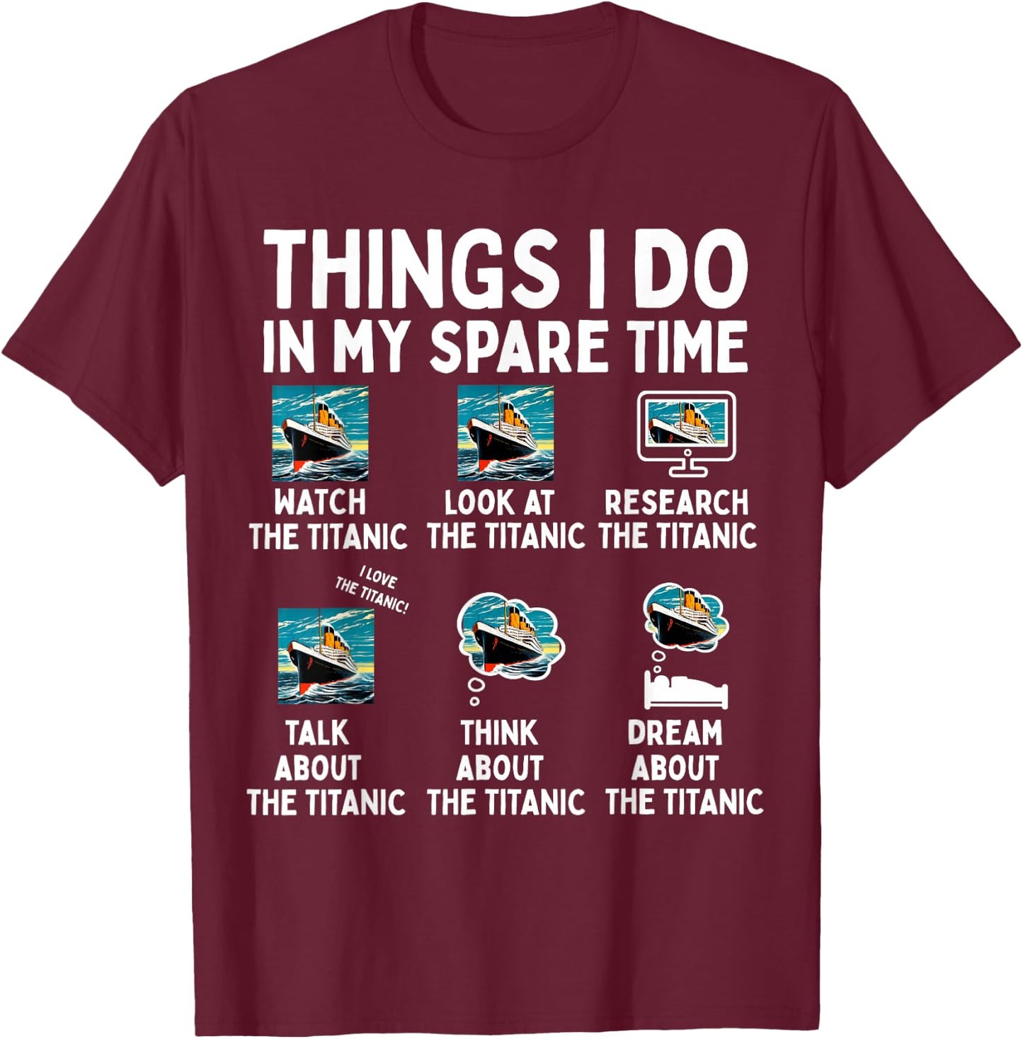 RMS Titanic Funny Things I Do in My Spare Time Boys Birthday T-Shirt - T-Shirt | Maroon