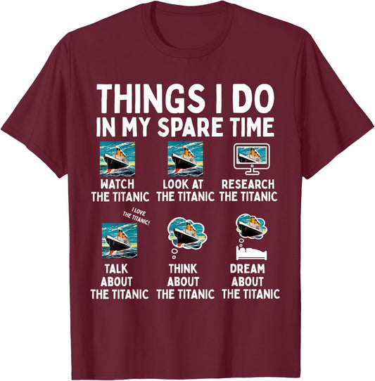 RMS Titanic Funny Things I Do in My Spare Time Boys Birthday T-Shirt - T-Shirt | Maroon