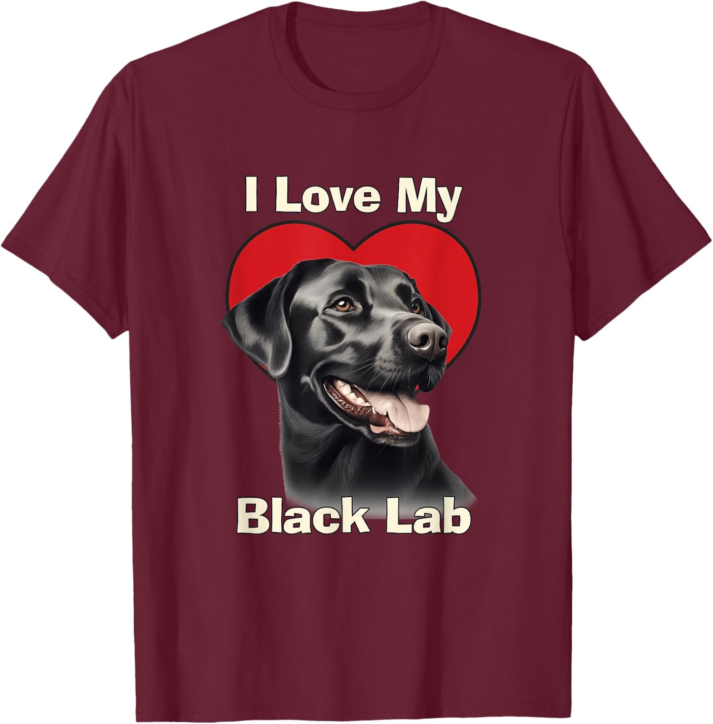 I Love My Black Lab Black Labrador Retriever Puppy Dog T-Shirt - T-Shirt | Maroon