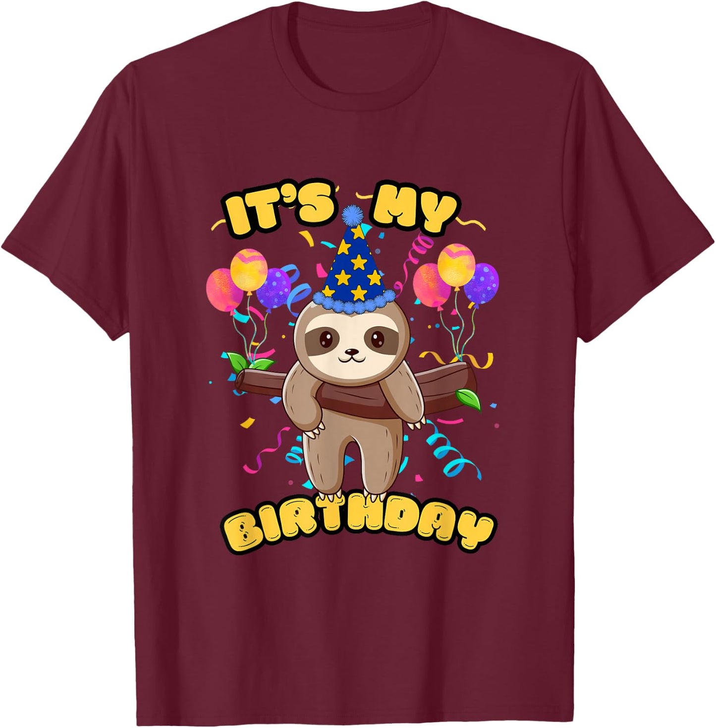 Sloth It's My Birthday T-Shirt - T-Shirt | Maroon
