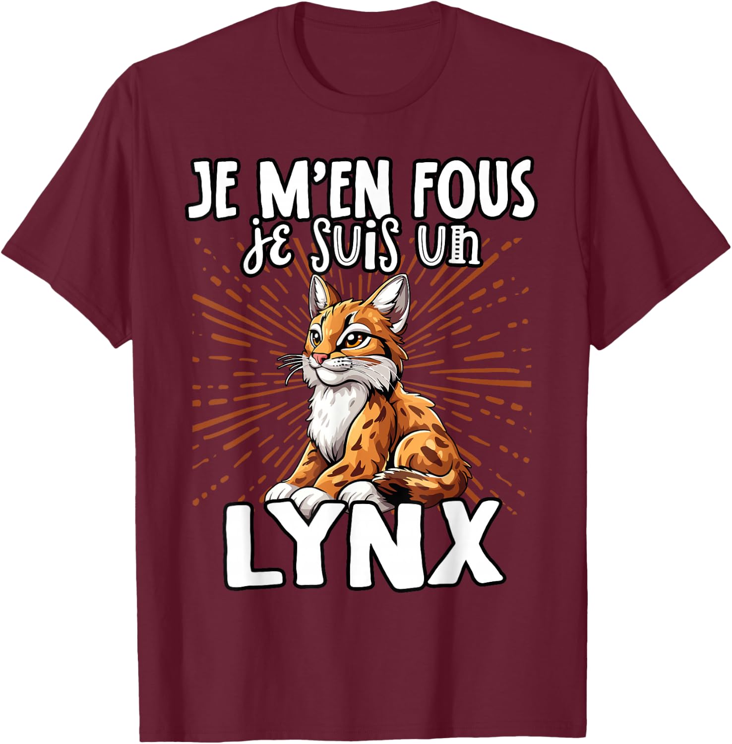 Je M'en Fous Je Suis Un Lynx - Sweet Lynx , Black, S T-Shirt - T-Shirt | Maroon