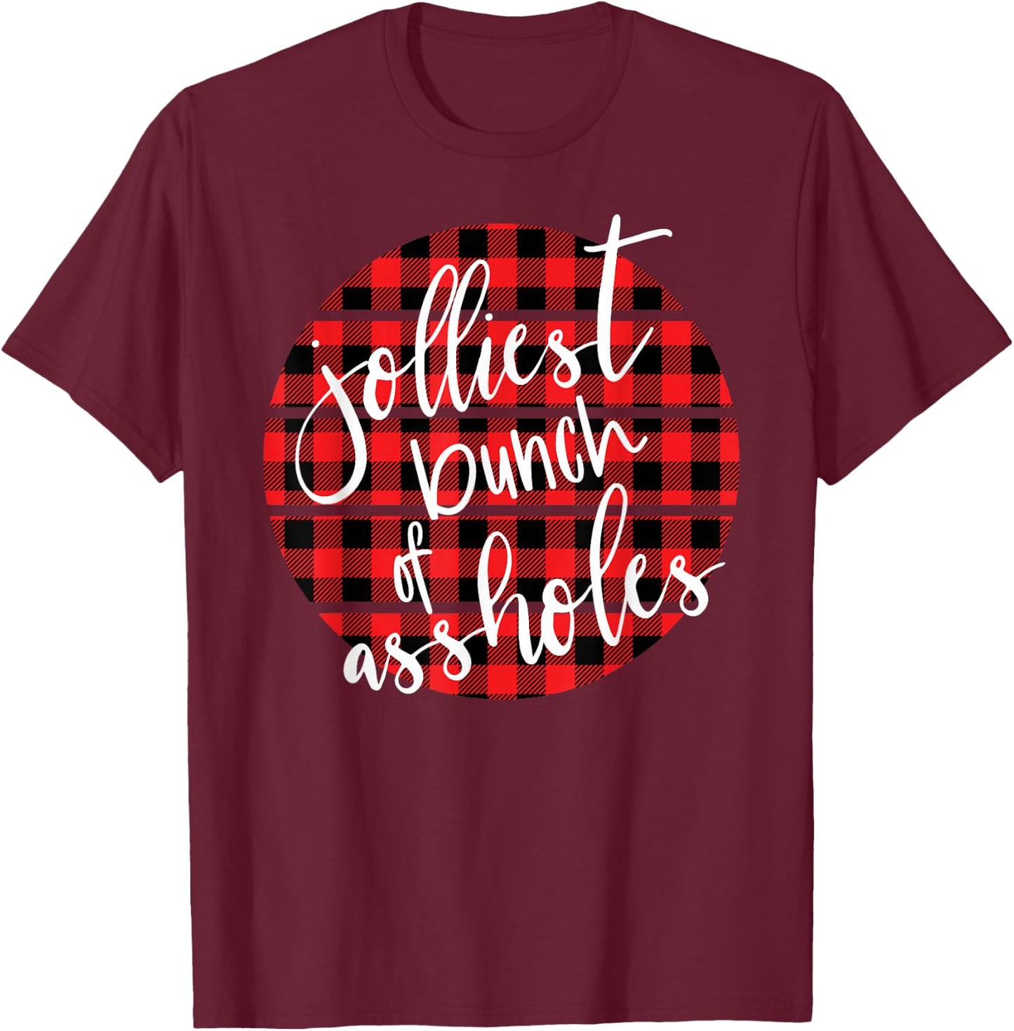 Jolliest Bunch Of A-Holes Funny Sarcastic Christmas T-Shirt - T-Shirt | Maroon