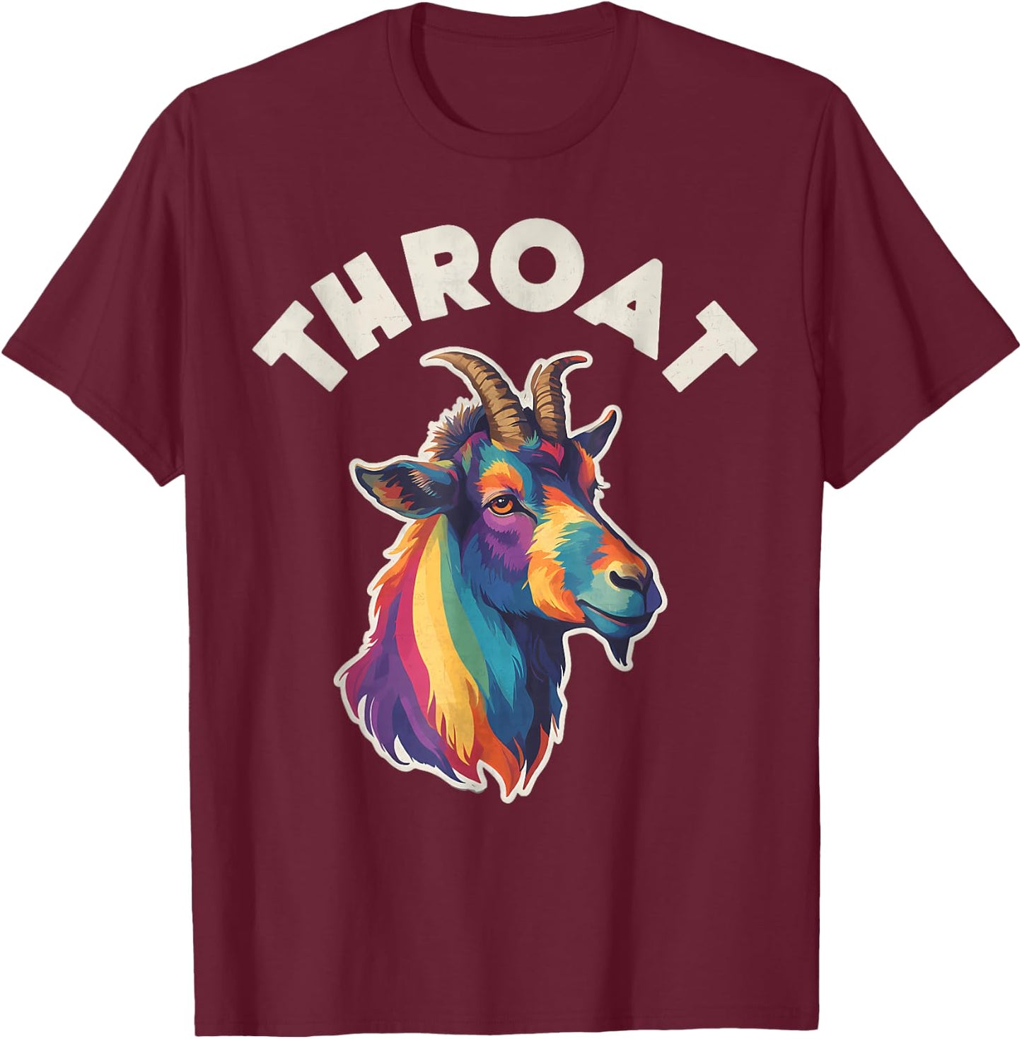 Funny Throat Goat - Adult Humor Sarcastic Outfit T-Shirt - T-Shirt | Maroon
