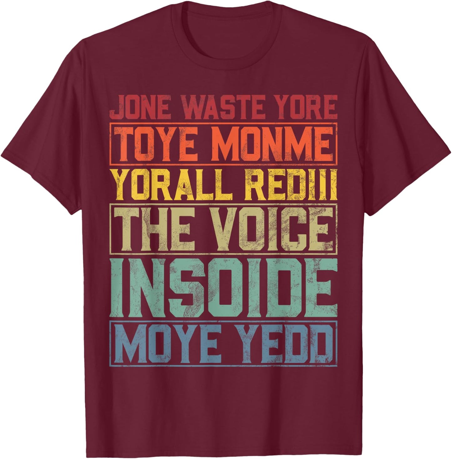 Jone Waste Yore Toye Monme Yorall Rediii Humour Funny , Black, S T-Shirt - T-Shirt | Maroon
