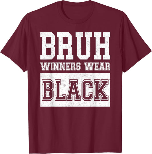 Bruh Winners Wear Black Funny Teacher Kid Field Day Games T-Shirt - T-Shirt | Maroon