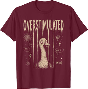 Overstimulated Silly Goose Funny Stressed Animal Mood T-Shirt - T-Shirt | Maroon