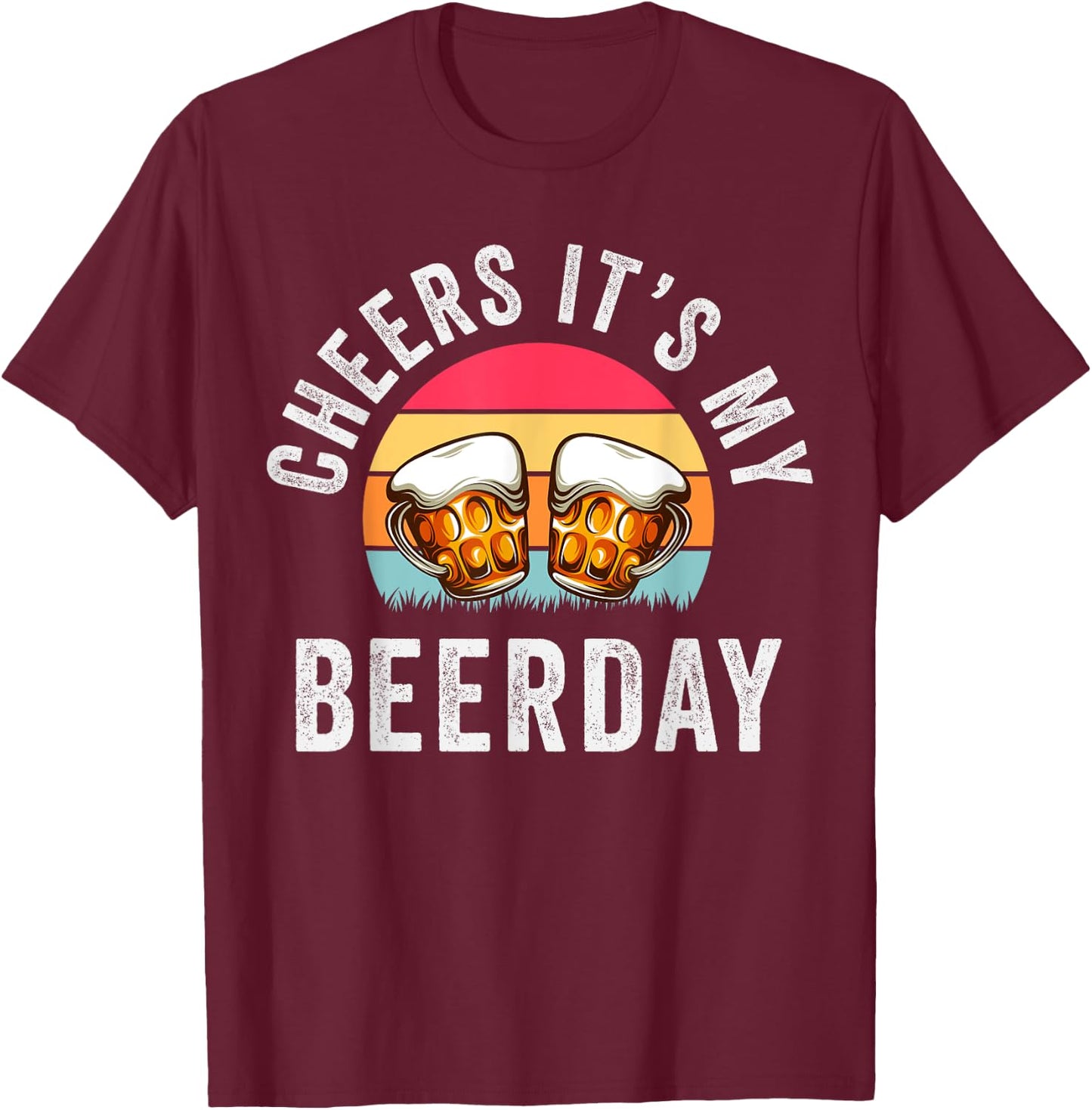 Drinking Cheers It's My Beer Day Birthday T-Shirt - T-Shirt | Maroon