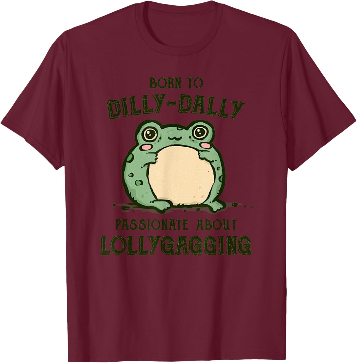 Vintage Born To Dilly Dally Funny Retro Meme Frog T-Shirt - T-Shirt | Maroon