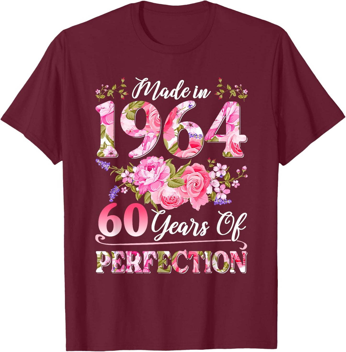 60 Year Old Made in 1964 Birthday Floral 60th Birthday Women T-Shirt - T-Shirt | Maroon