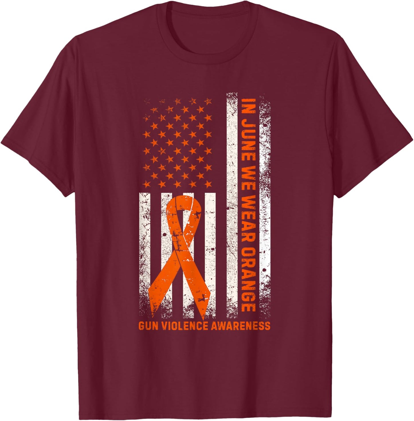 in June We Wear Orange Gun Violence Awareness USA Flag T-Shirt - T-Shirt | Maroon