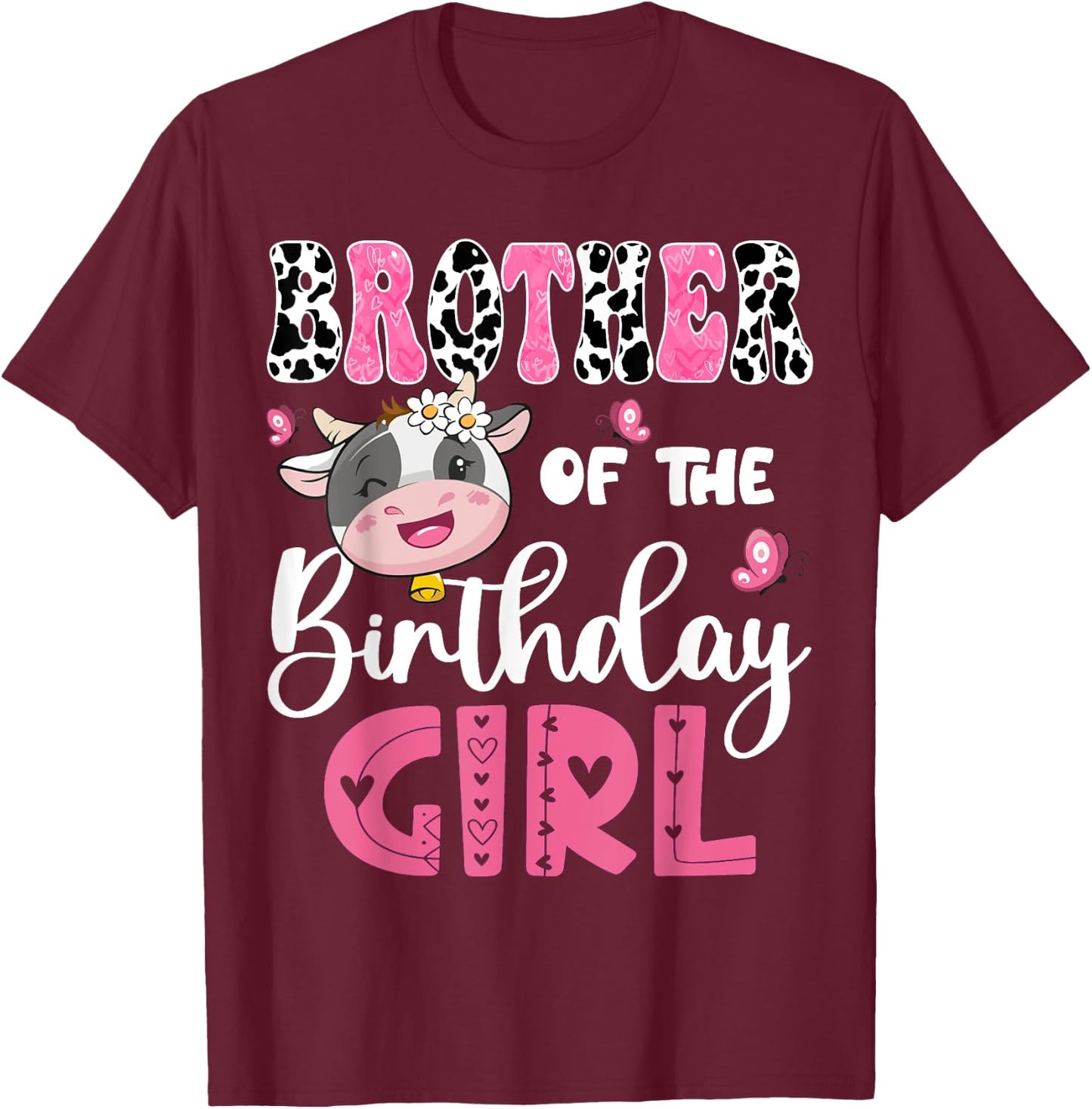 Brother Of The Birthday Girl Farm Cow 1St Birthday Party T-Shirt - T-Shirt | Maroon