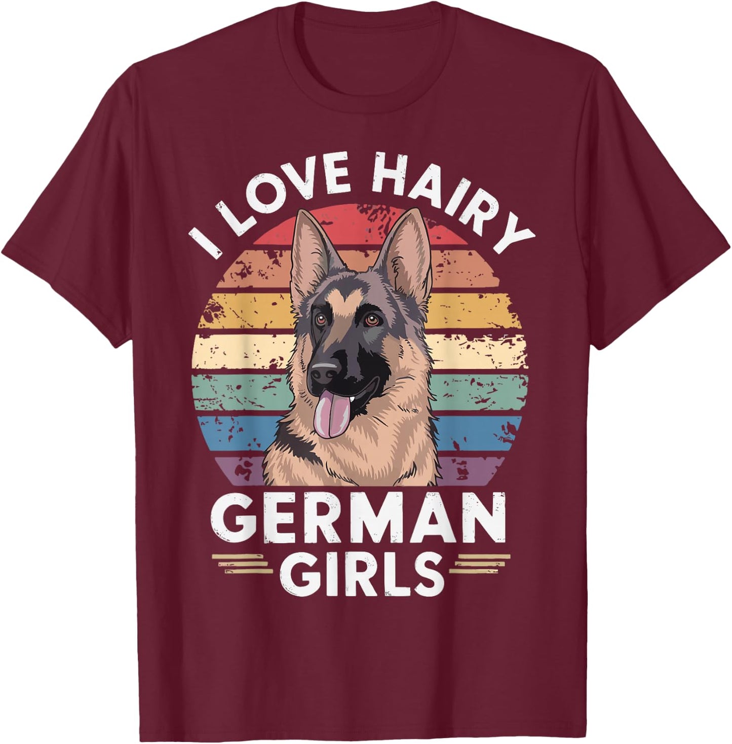 I Love Hairy German Girls T-Shirt - T-Shirt | Maroon