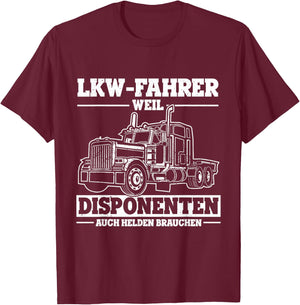 Men's with German Text "Truck-Fahrer weil Disponente auch Helden braucht Truck" [German Lang T-Shirt - T-Shirt | Maroon