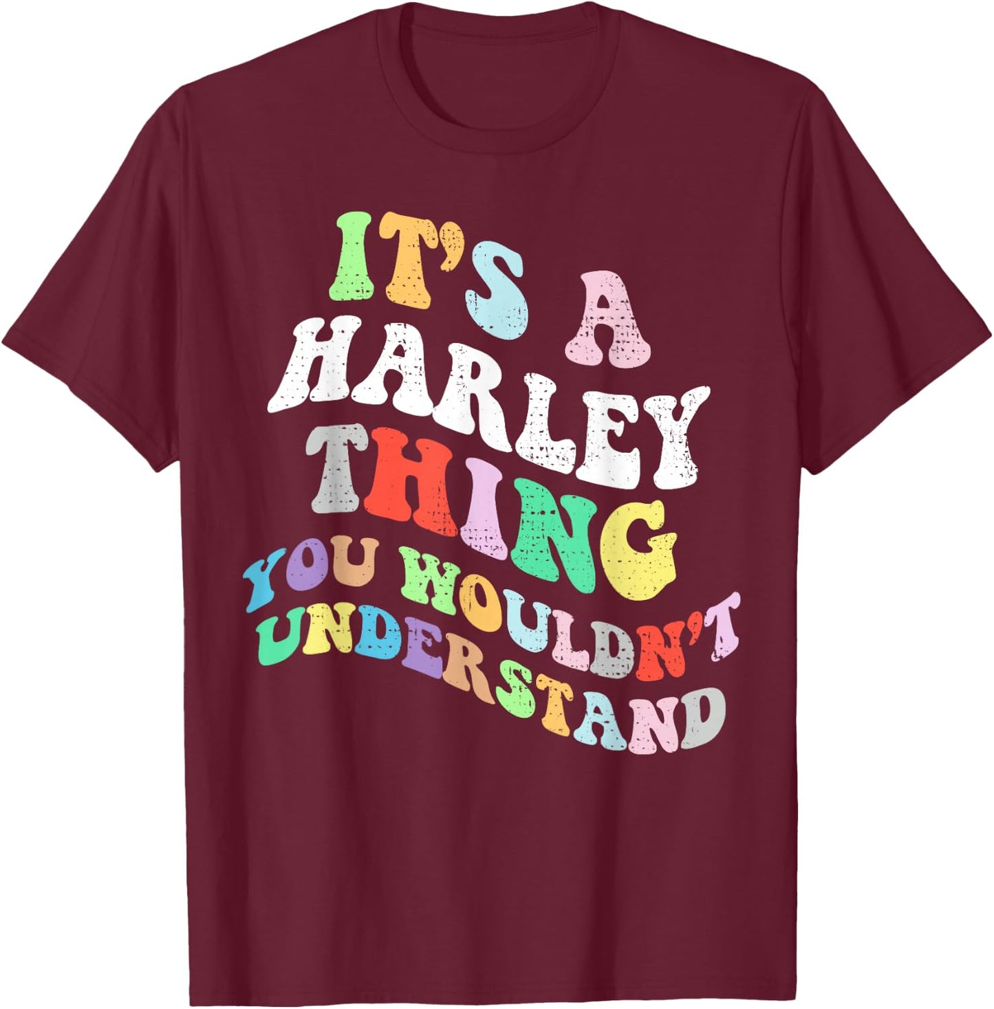 Retro Groovy Its a Harley Thing You Wouldnt Understand T-Shirt - T-Shirt | Maroon