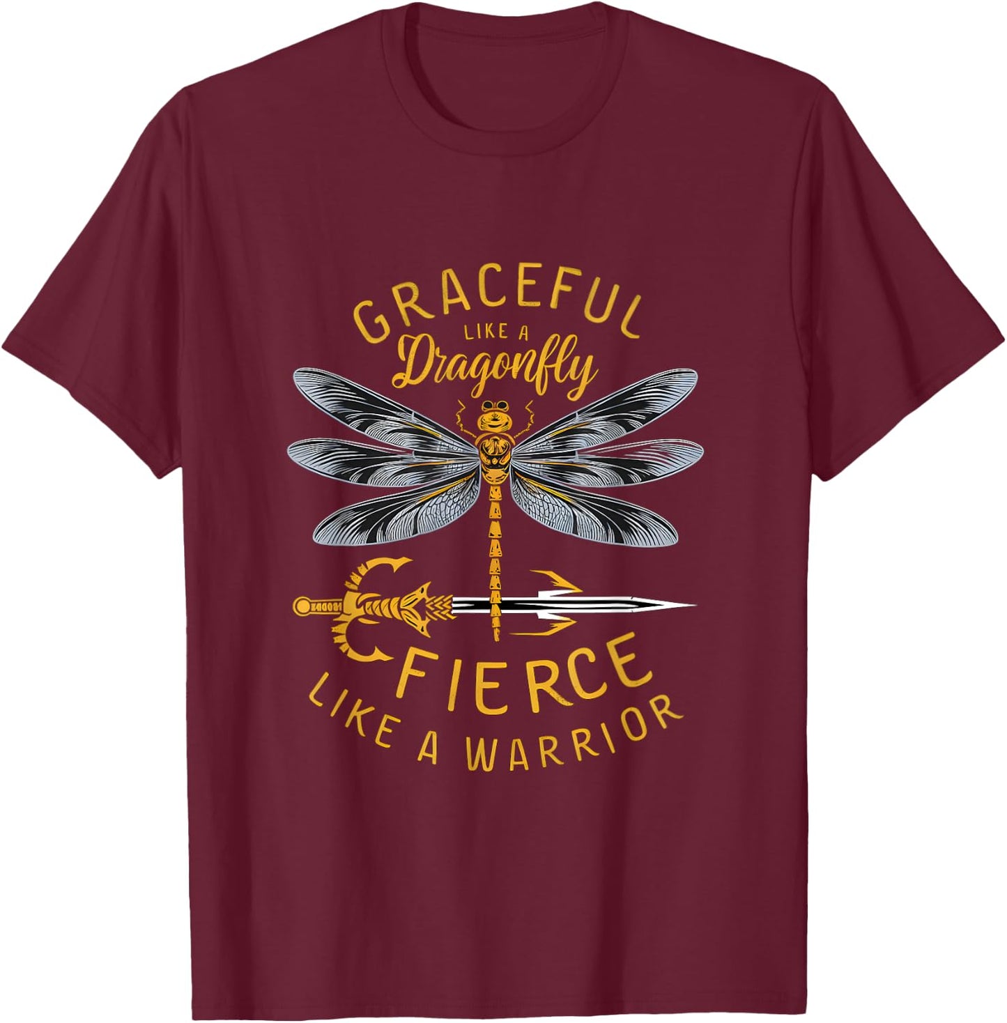 Graceful Dragonfly Fierce Like A Warrior Fantasy T-Shirt - T-Shirt | Maroon