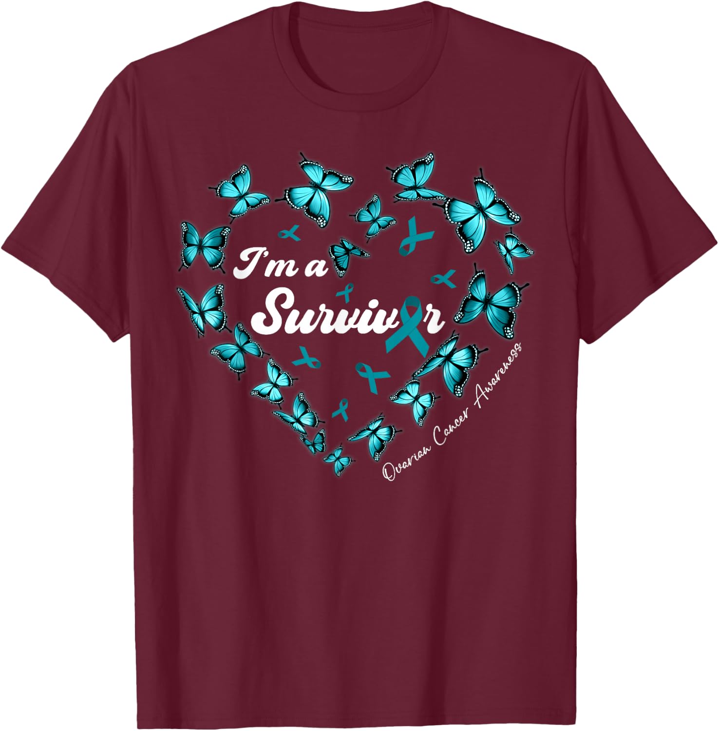 I'm A Survivor Ovarian Cancer Awareness Teal Butterfly Heart T-Shirt - T-Shirt | Maroon