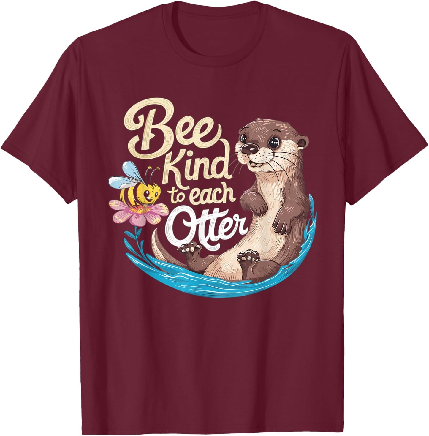 Cute Bee And Otter Be Kind Pun T-Shirt - T-Shirt | Maroon