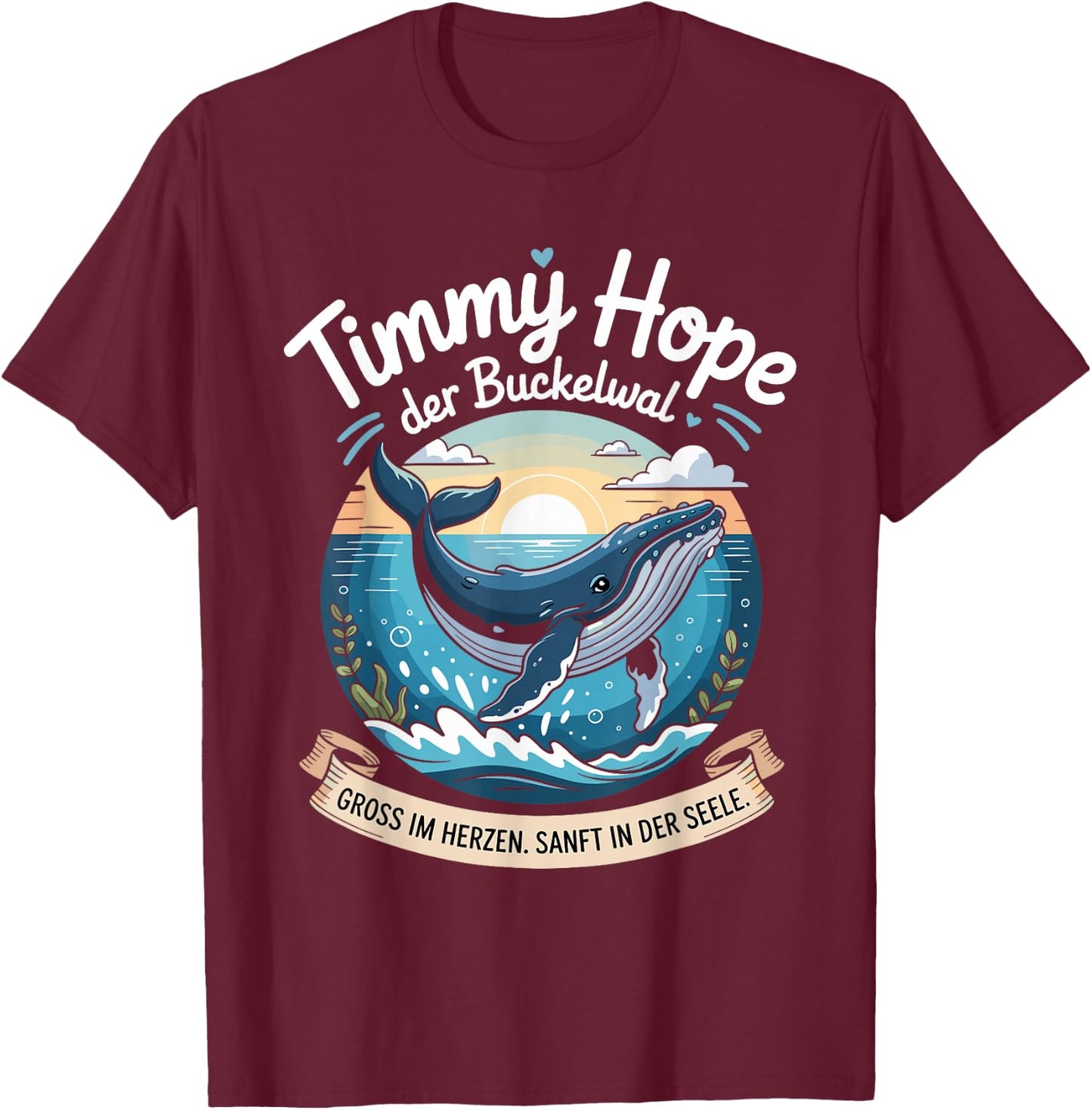 Timmy Hope Buckelwal Wal Meer Ozean Natur Design T-Shirt - T-Shirt | Maroon