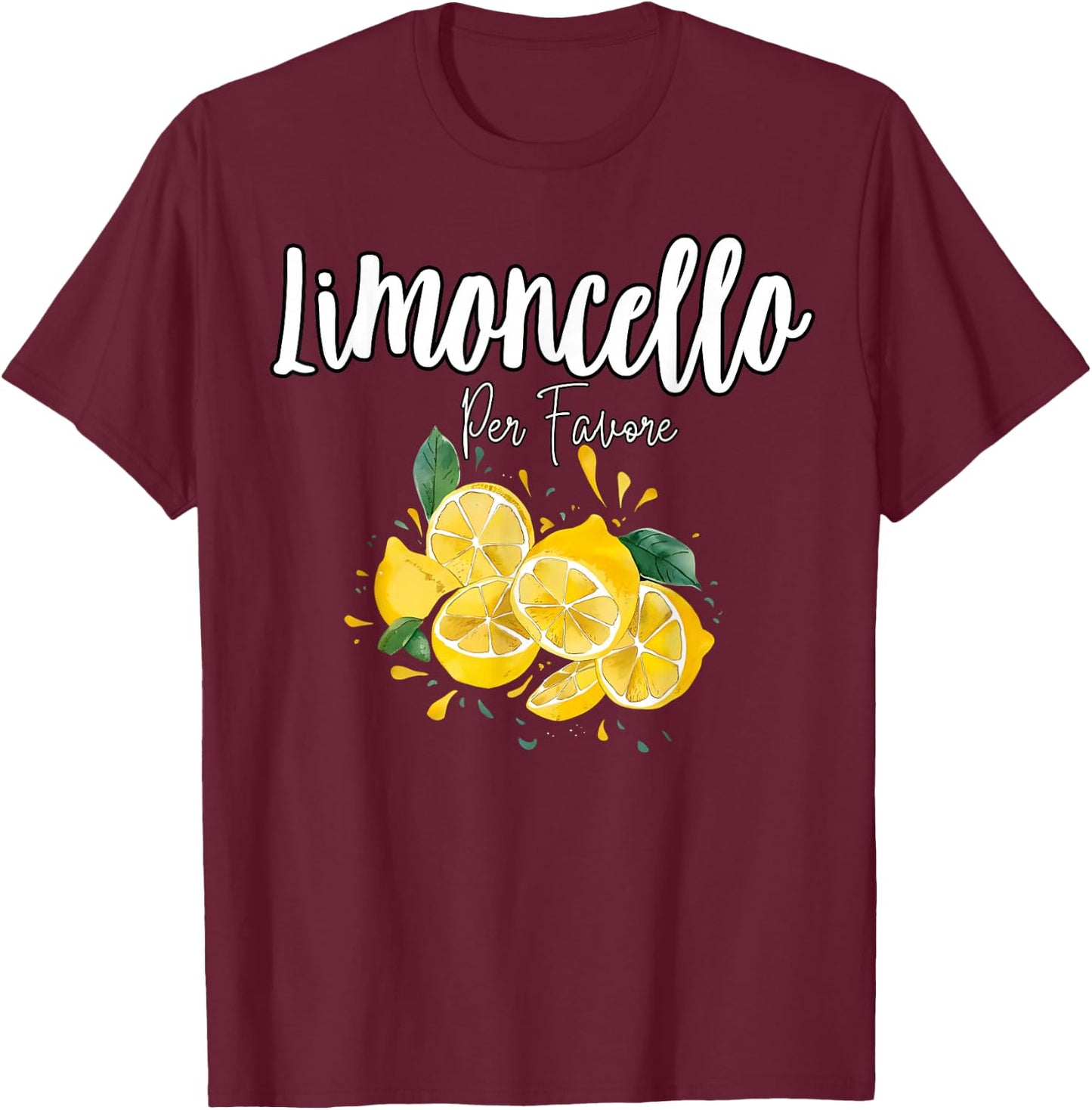 Funny Italian Lemon Liqueur Limoncello Per Favore , Black, S T-Shirt - T-Shirt | Maroon