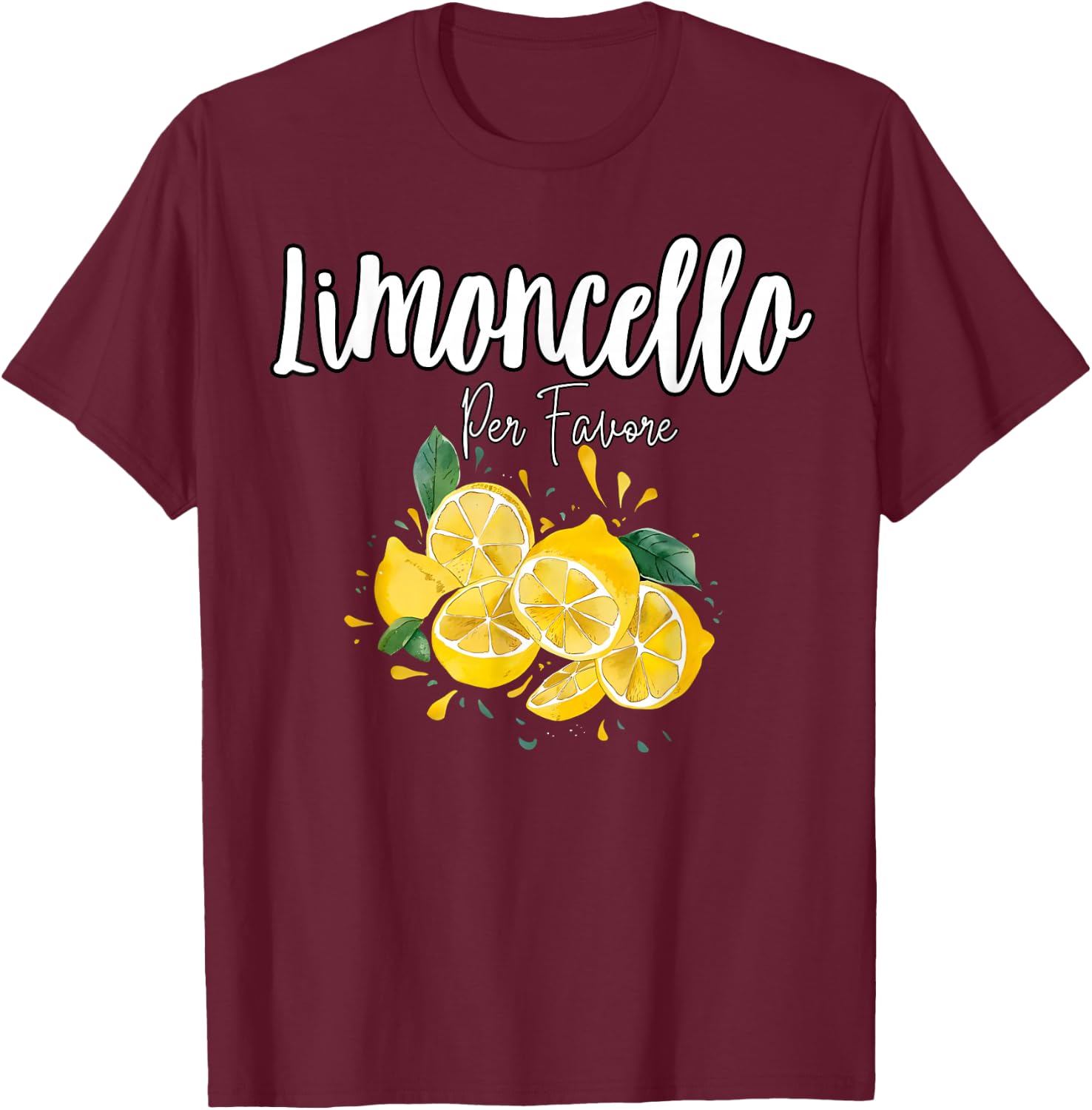 Funny Italian Lemon Liqueur Limoncello Per Favore , Black, S T-Shirt - T-Shirt | Maroon