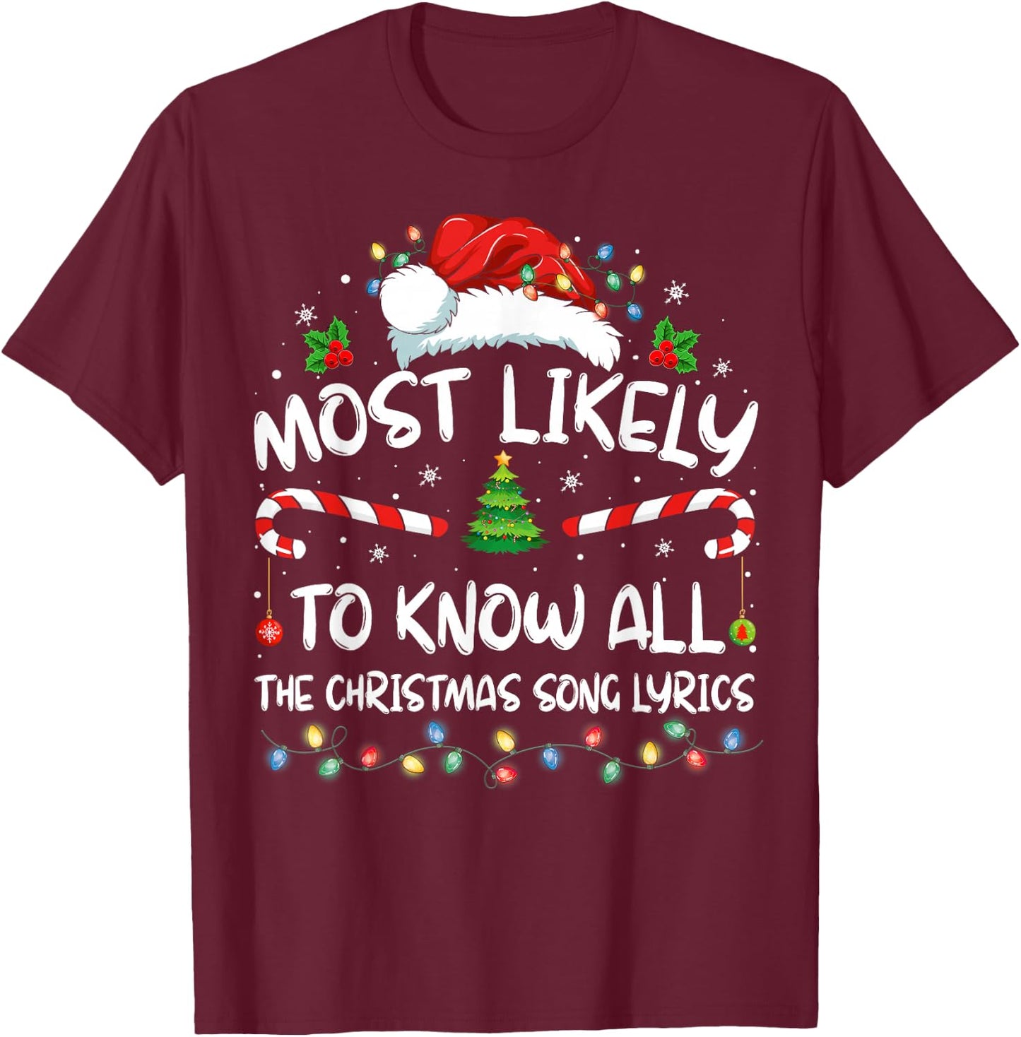 Most Likely To Christmas Know All The Christmas Song Lyrics T-Shirt - T-Shirt | Maroon