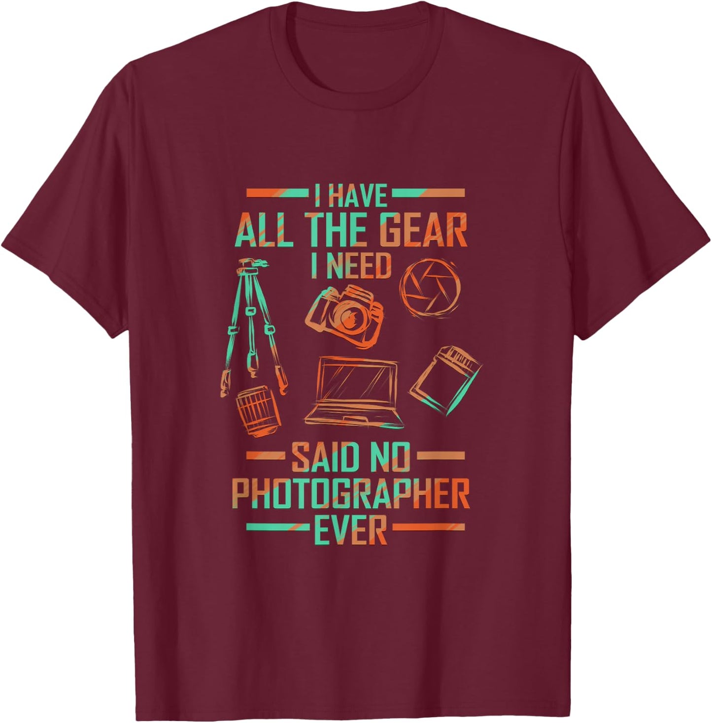 Funny Photography Lover for Photographer Gear Photographing T-Shirt - T-Shirt | Maroon