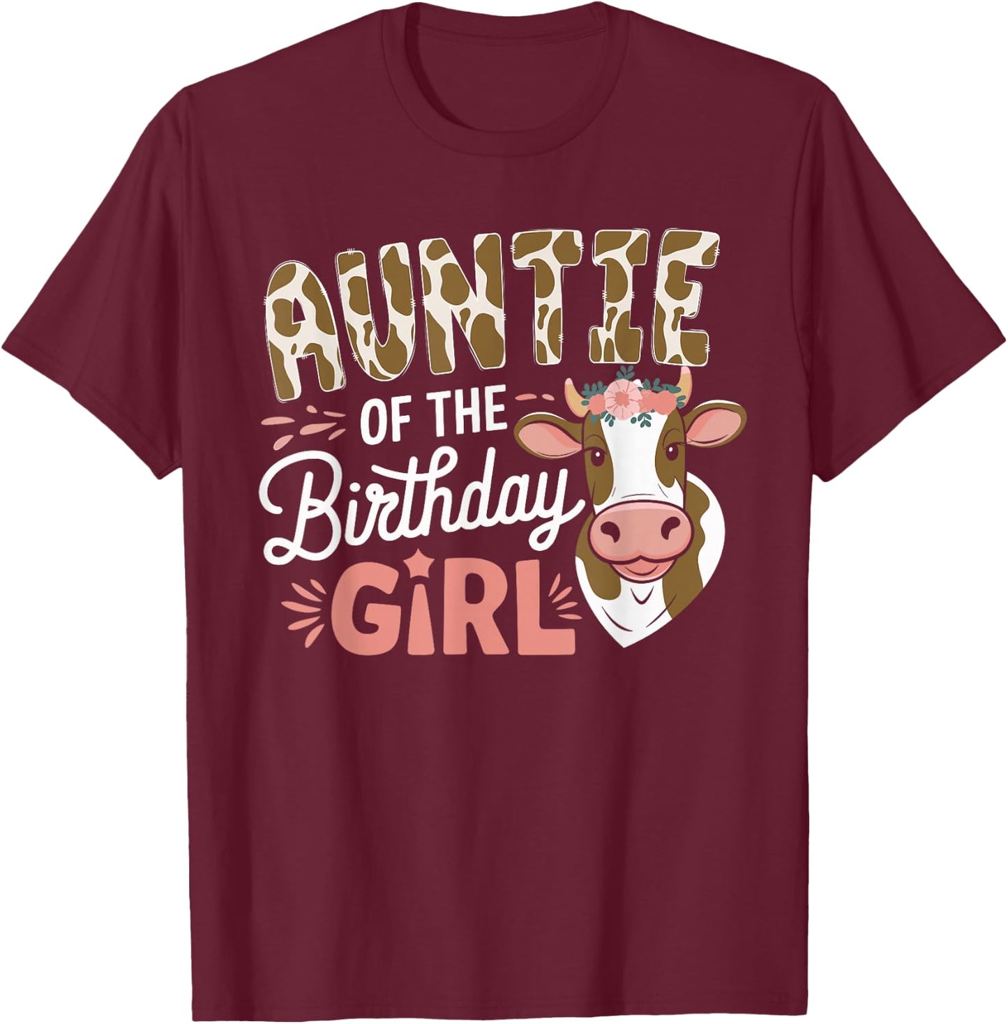 Auntie Of The Birthday Girl Cow Aunt Family Party T-Shirt - T-Shirt | Maroon