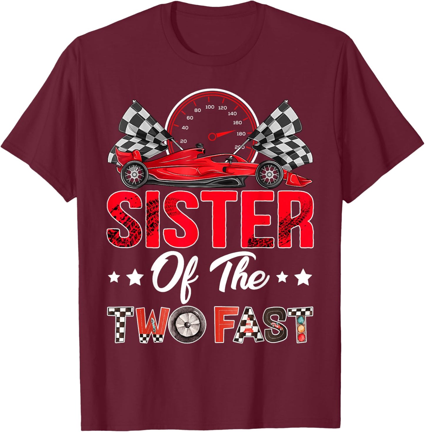 Sister of The Two Fast 2nd Birthday Boy Racing Car Family T-Shirt - T-Shirt | Maroon