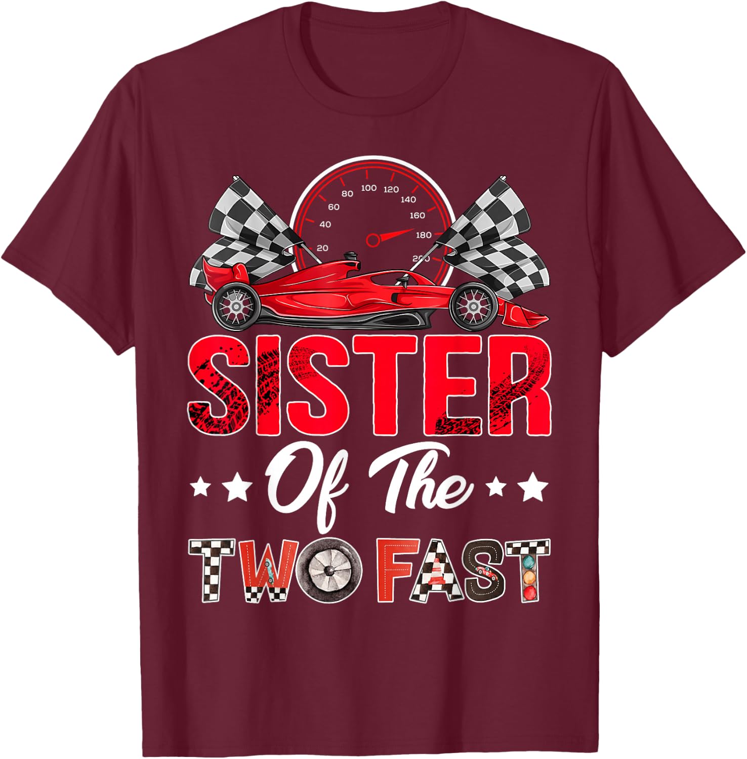 Sister of The Two Fast 2nd Birthday Boy Racing Car Family T-Shirt - T-Shirt | Maroon