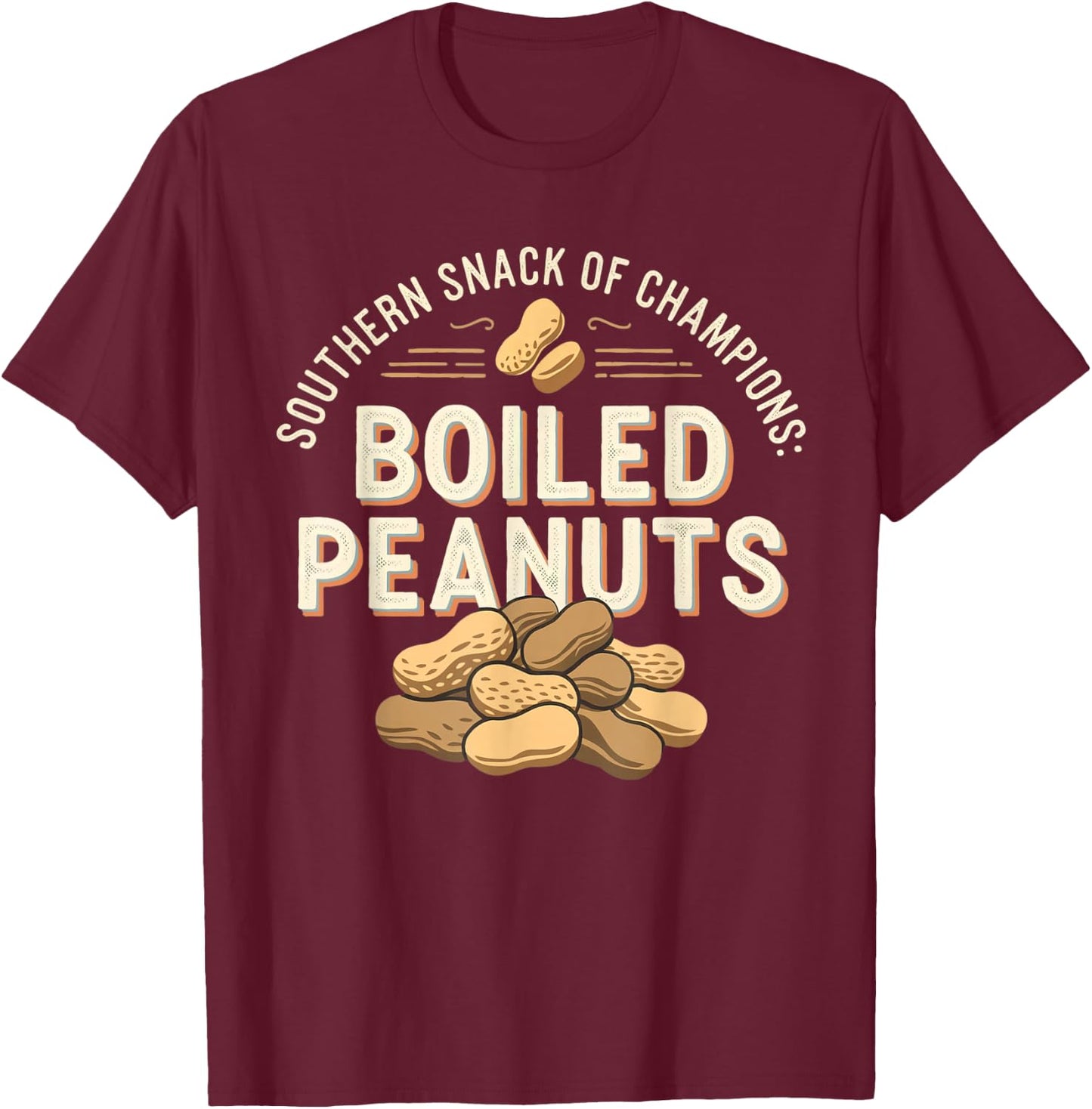 Boiled Peanuts Shirt - Southern Snack Lovers Design T-Shirt - T-Shirt | Maroon