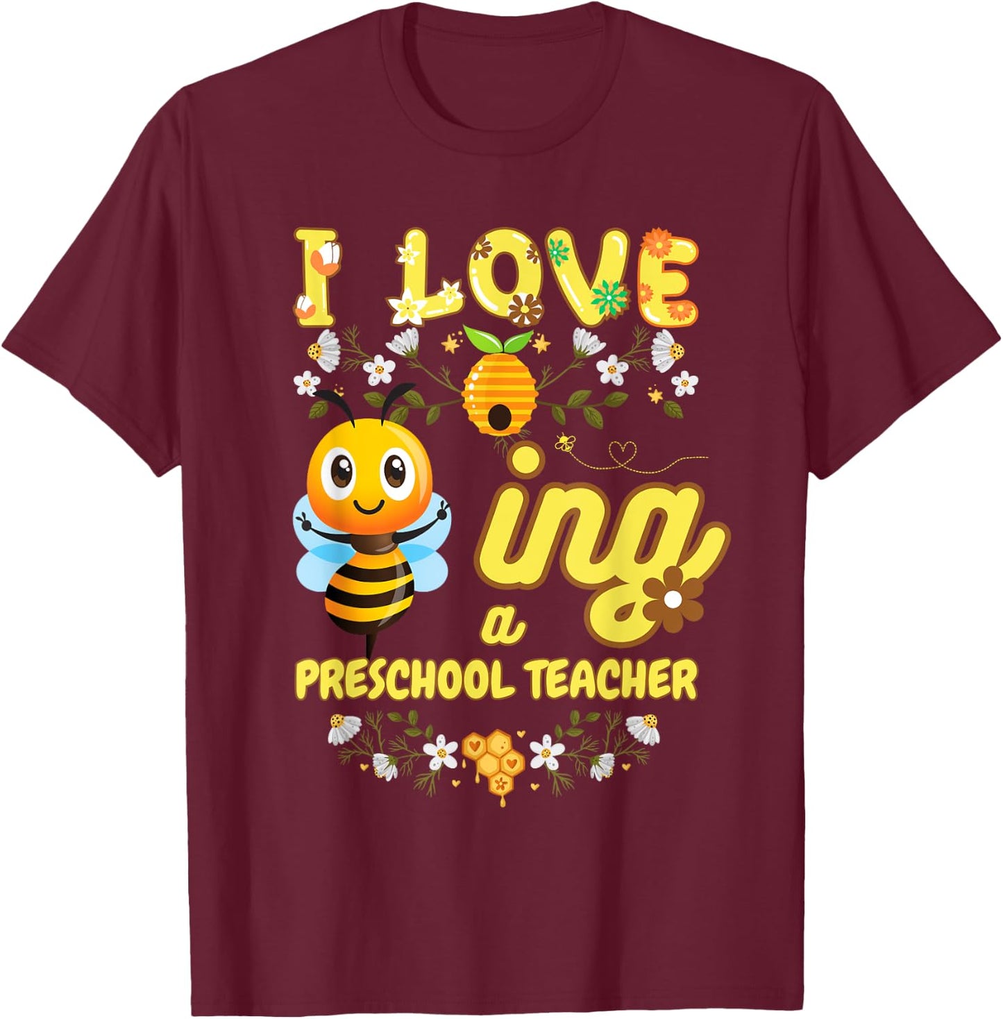 I Love Beeing A Preschool Teacher Bee Lover Job Profession T-Shirt - T-Shirt | Maroon