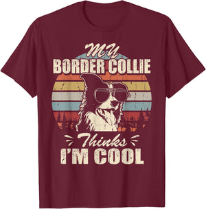 My Border Collie thinks I'm Cool Vintage Retro funny T-Shirt - T-Shirt | Maroon