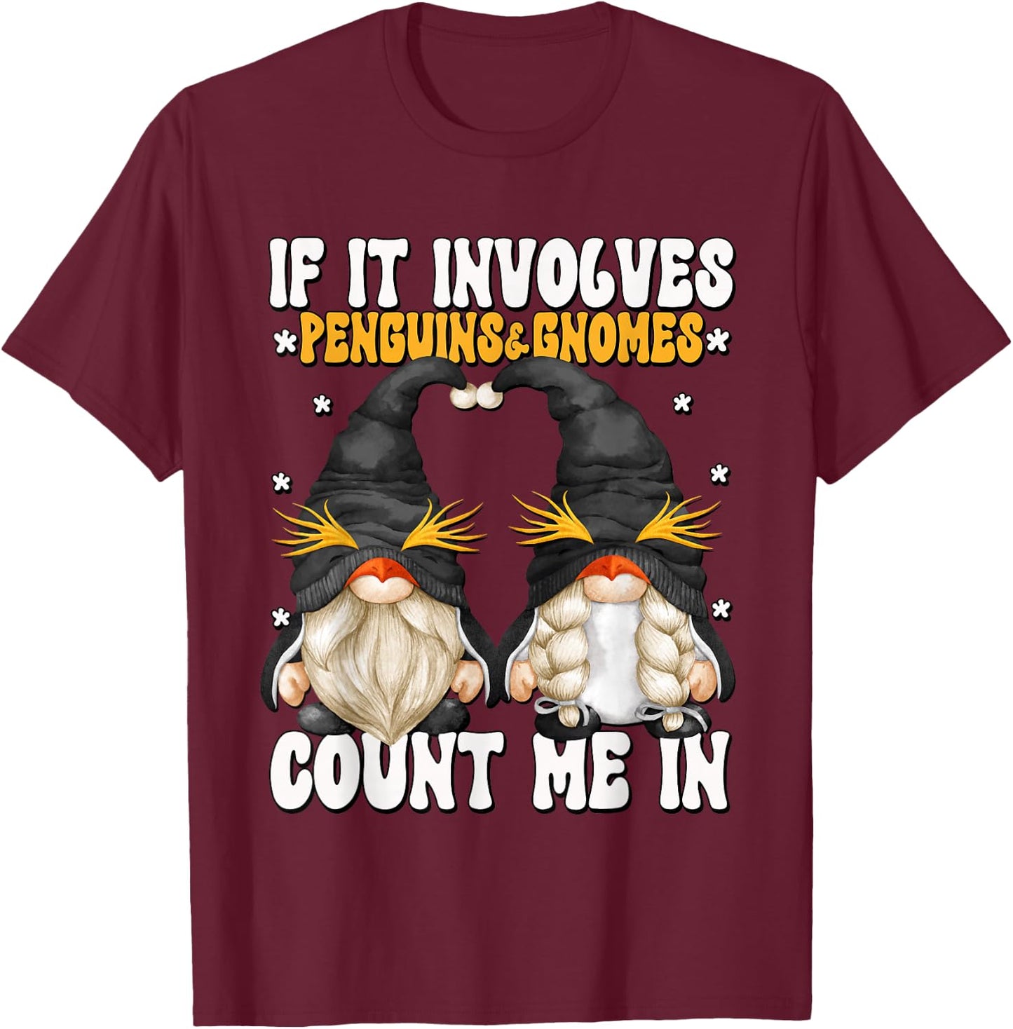 Funny Penguin Lover Gnome Graphic With Sayings T-Shirt - T-Shirt | Maroon