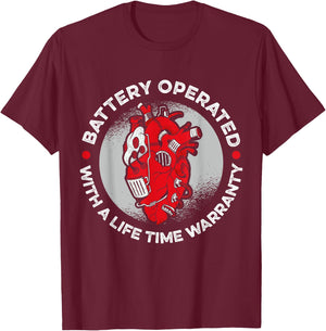 Battery Operated With A Life Time Warranty Heart Disease T-Shirt - T-Shirt | Maroon