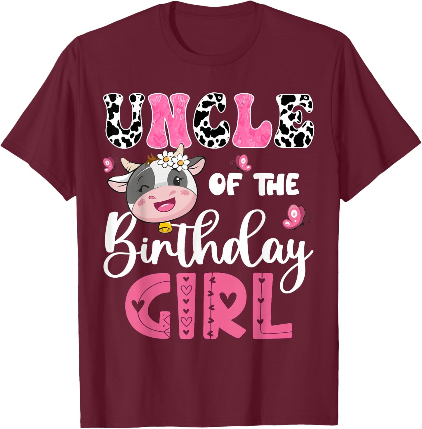 Uncle Of The Birthday Girl Farm Cow 1St Birthday Party T-Shirt - T-Shirt | Maroon
