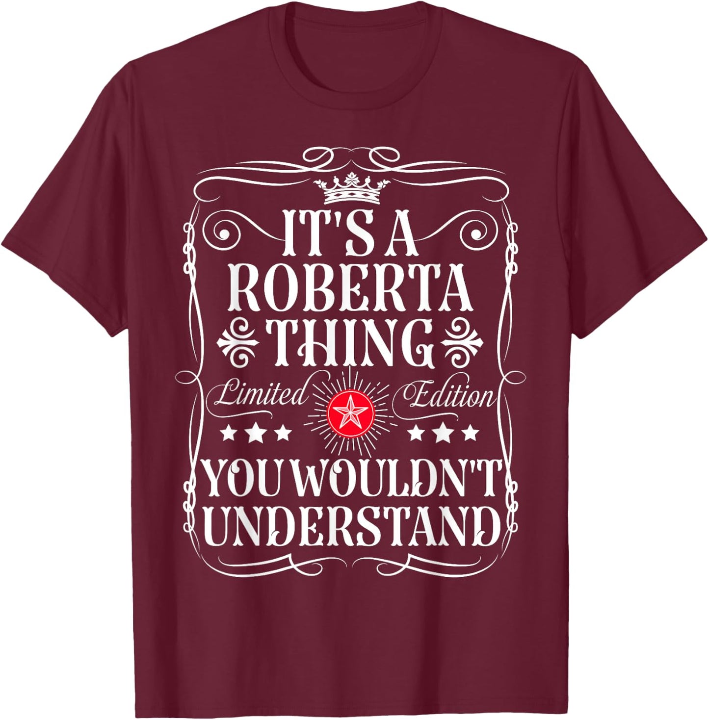 Roberta Name Its A Roberta Thing You Wouldn't Understand T-Shirt - T-Shirt | Maroon