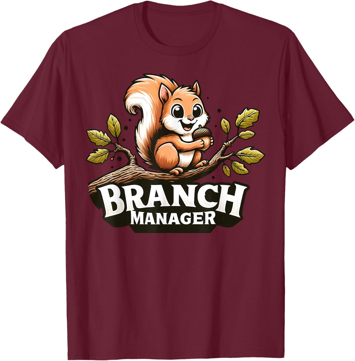Funny Squirrel Branch Manager T-Shirt - T-Shirt | Maroon