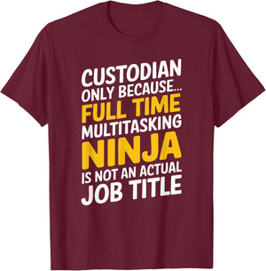Funny Custodian Janitor Full Time Job Graphic Design T-Shirt - T-Shirt | Maroon