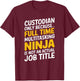 Funny Custodian Janitor Full Time Job Graphic Design T-Shirt - T-Shirt | Maroon